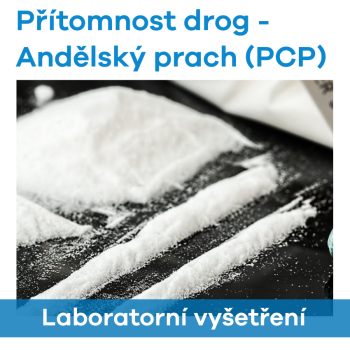 EUC Laboratoře - Přítomnost drog (PCP-Andělský prach)