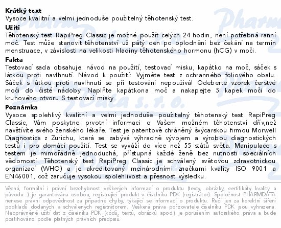 Informace o produktu:<br> Těhotenský test RapiClear Classic Super Sens.1ks