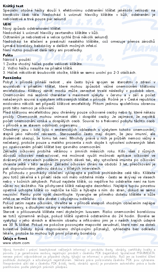 Informace o produktu:<br> Háček na klíšťata 2ks v sáčku