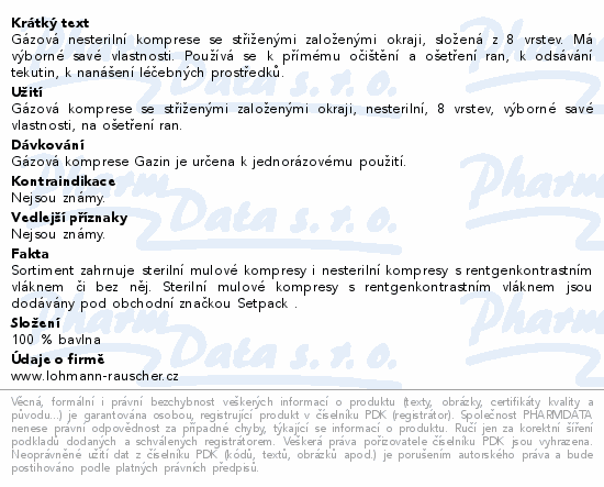 Informace o produktu:<br> Gáza hydrofil.skl.kompr.Gazin 7.5x7.5cm/100ks