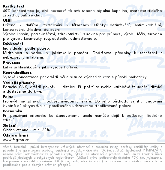 Informace o produktu:<br> Ethanolum 60% 900ml/802g Fagron