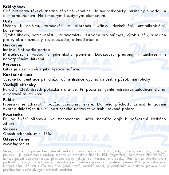 Informace o produktu:<br> Ethanolum 96% 900ml/728g Fagron
