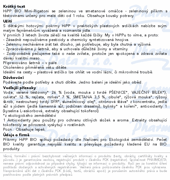 Informace o produktu:<br> HiPP TĚSTOVINY BIO Mini-Rigatoni se zeleninou 250g