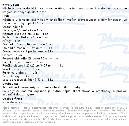 Informace o produktu:<br> Lékárnička - výměnná náplň lékárničky do 5 osob