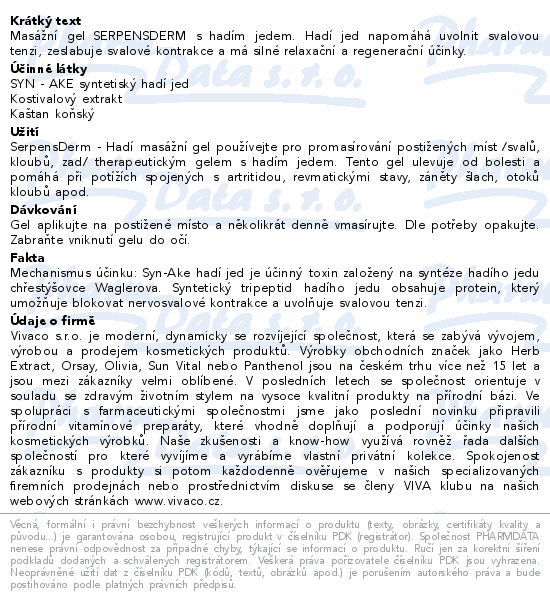 Informace o produktu:<br> SerpensDerm masážní gel s hadím jedem 250ml