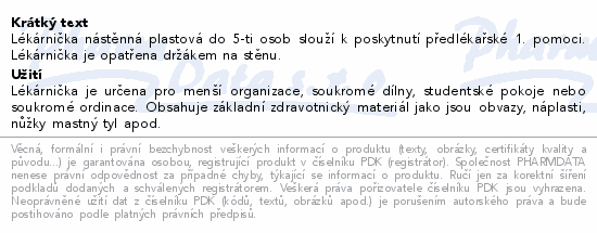 Informace o produktu:<br> Lékárnička nástěnná plastová do 5 osob Steriwund
