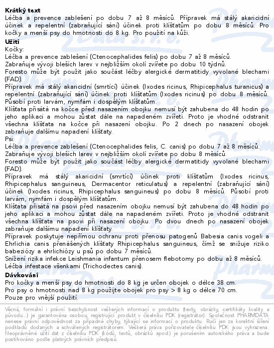 Informace o produktu:<br> Foresto 1.25g+0.56g obojek kočky+psy do 8kg 38cm