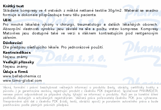 Informace o produktu:<br> Matovlies kompresy netk.text.30g 5x5cm 100ks