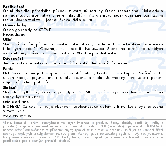 Informace o produktu:<br> Stevia Natusweet tbl.-sáč.do dáv.1x7.5g (125ks)