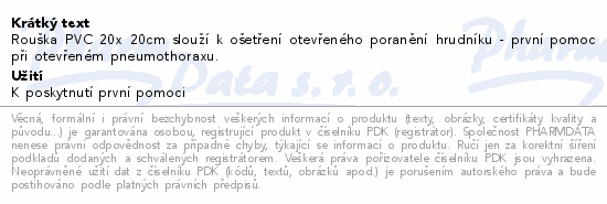 Informace o produktu:<br> Rouška plastová 20x20 1ks Steriwund