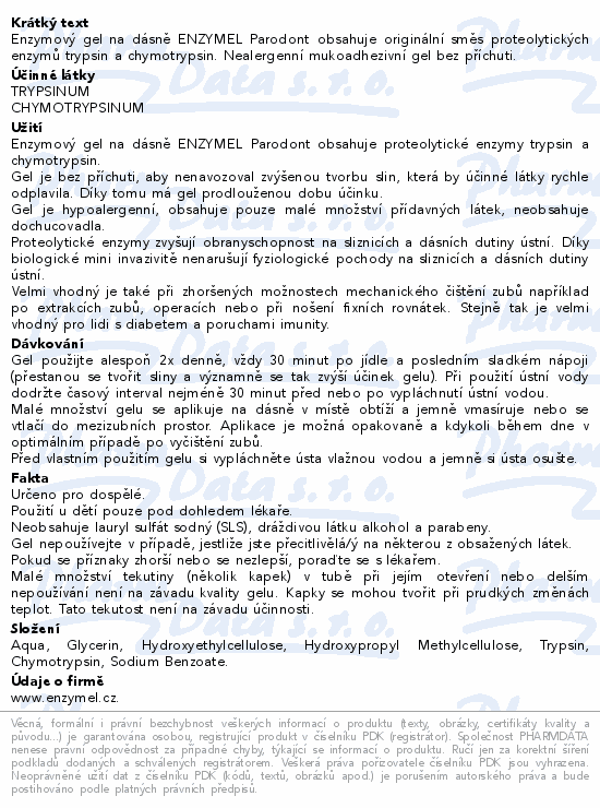 Informace o produktu:<br> Enzymel Parodont gel enzymový na dásně 30ml