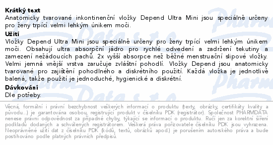 Informace o produktu:<br> Depend Ultra Mini inkont.vložky Ž Duopack 2x22ks