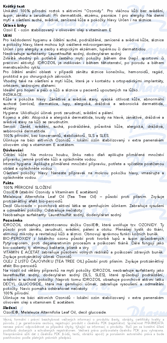 Informace o produktu:<br> IDROZOIL mycí a ošetřující roztok 150ml