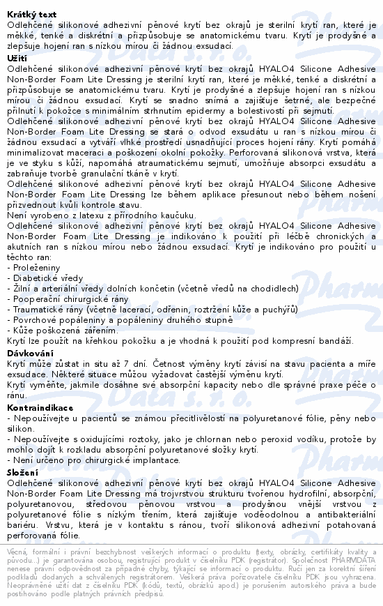 Informace o produktu:<br> Hyalo4 Silic.Adhes.Non-Border Foam Lite 10x20 10ks