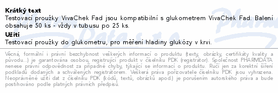 Informace o produktu:<br> Proužky do glukometru VivaChek Fad 50ks