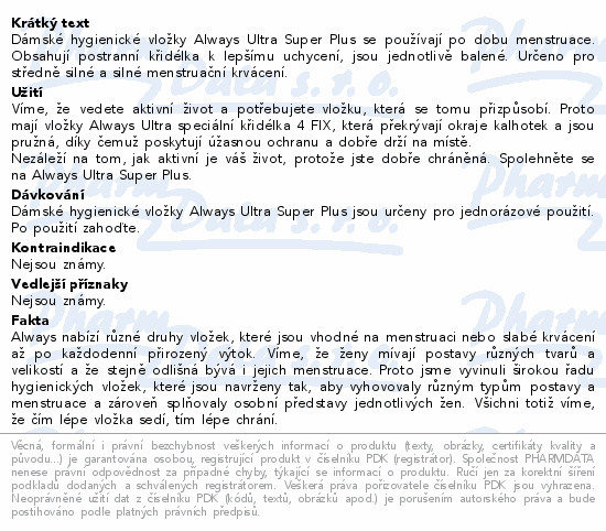 Informace o produktu:<br> Always Ultra Super vložky 8ks