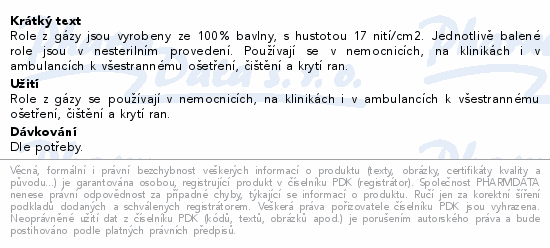 Informace o produktu:<br> BATIST Gáza hydr.role 90cmx10m 17nití 1ks
