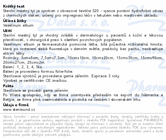 Informace o produktu:<br> Krytí sterilní-mastný tyl 5x5cm/1ks Steriwund