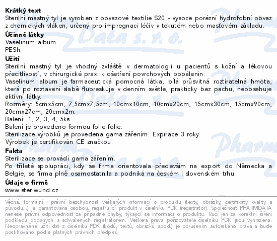 Informace o produktu:<br> Krytí sterilní-mastný tyl 10x20cm/5ks Steriwund