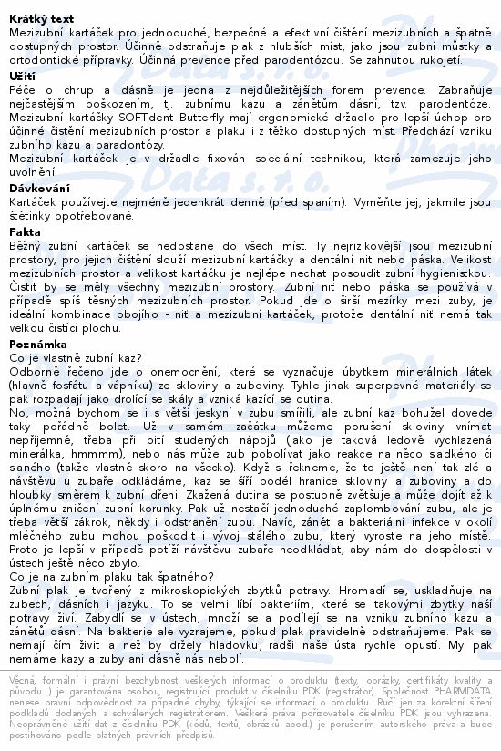 Informace o produktu:<br> SOFTdent Butterfly mezizubní kartáček zahn.M 6ks