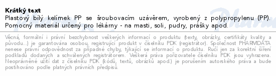 Informace o produktu:<br> Kelímek PP se šroub.uzávěr.50g 21003 20ks Manta