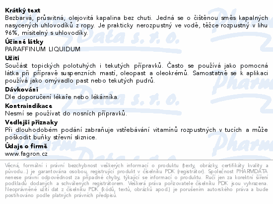 Informace o produktu:<br> Paraffinum liquidum 800g Fagron