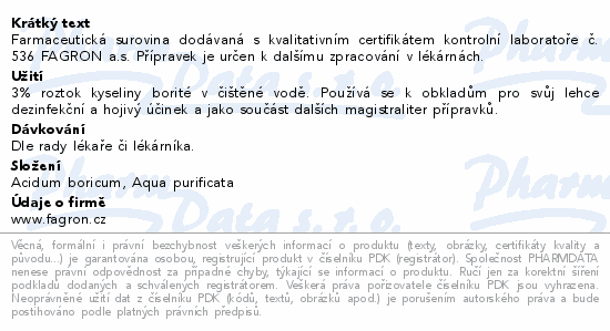 Informace o produktu:<br> Solutio acidi borici 3% 1000g Fagron