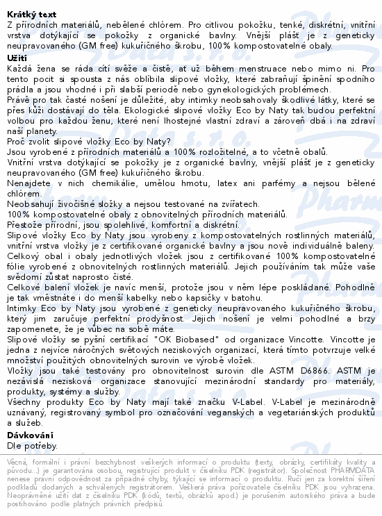 Informace o produktu:<br> Eco by Naty slipové vložky Large 28ks