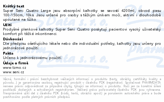 Informace o produktu:<br> Seni Super Quatro inkon.kalhotky s lepítky L 10ks