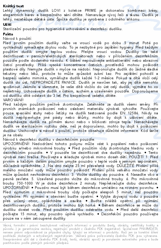 Informace o produktu:<br> LOVI Dudlík silikon.dynamický PRIME 0-6m béžová