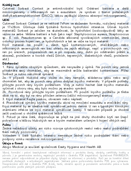 Informace o produktu:<br> Cutimed Sorbact Contact ant.k.7x9cm roz.17x28cm5ks