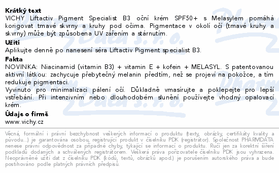 Informace o produktu:<br> VICHY LIFTACTIV Pigment Speci.B3 oční SPF50+ 15ml